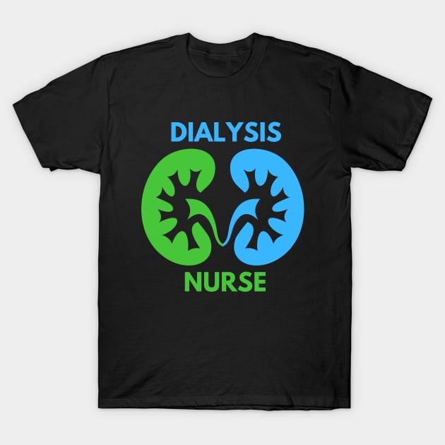 Dialysis Nurse T-Shirt by MtWoodson